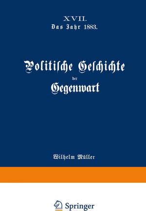 Buchcover Politische Geschichte der Gegenwart | Wilhelm Müller | EAN 9783642991813 | ISBN 3-642-99181-5 | ISBN 978-3-642-99181-3