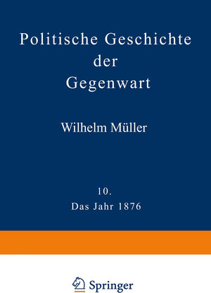 Buchcover Politische Geschichte der Gegenwart | Wilhelm Müller | EAN 9783642991967 | ISBN 3-642-99196-3 | ISBN 978-3-642-99196-7