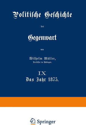 Buchcover Politische Geschichte der Gegenwart | Wilhelm Müller | EAN 9783642991974 | ISBN 3-642-99197-1 | ISBN 978-3-642-99197-4