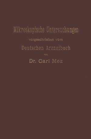 Buchcover Mikroskopische Untersuchungen | Carl Mez | EAN 9783642992117 | ISBN 3-642-99211-0 | ISBN 978-3-642-99211-7