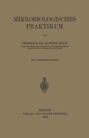 Buchcover Mikrobiologisches Praktikum | Alfred Koch | EAN 9783642993015 | ISBN 3-642-99301-X | ISBN 978-3-642-99301-5
