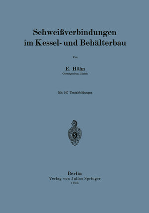 Buchcover Schweißverbindungen im Kessel- und Behälterbau | E. Höhn | EAN 9783642993671 | ISBN 3-642-99367-2 | ISBN 978-3-642-99367-1
