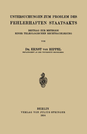 Buchcover Untersuchungen zum Problem des Fehlerhaften Staatsakts | Ernst von Hippel | EAN 9783642993817 | ISBN 3-642-99381-8 | ISBN 978-3-642-99381-7