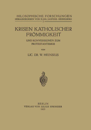 Buchcover Krisen Katholischer Frömmigkeit und Konversionen zum Protestantismus | W. Heinsius | EAN 9783642994067 | ISBN 3-642-99406-7 | ISBN 978-3-642-99406-7