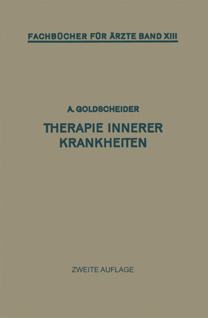 Buchcover Therapie Innerer Krankheiten | Alfred Goldscheider | EAN 9783642994562 | ISBN 3-642-99456-3 | ISBN 978-3-642-99456-2