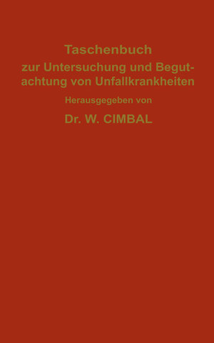 Buchcover Taschenbuch zur Untersuchung und Begutachtung von Unfallkrankheiten | C. Behr | EAN 9783642996580 | ISBN 3-642-99658-2 | ISBN 978-3-642-99658-0