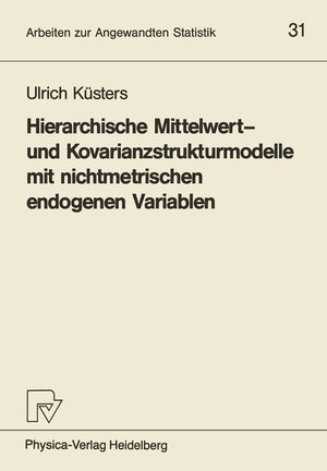 Buchcover Hierarchische Mittelwert- und Kovarianzstrukturmodelle mit nichtmetrischen endogenen Variablen | Ulrich Küsters | EAN 9783642997518 | ISBN 3-642-99751-1 | ISBN 978-3-642-99751-8