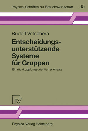 Buchcover Entscheidungsunterstützende Systeme für Gruppen | Rudolf Vetschera | EAN 9783642997624 | ISBN 3-642-99762-7 | ISBN 978-3-642-99762-4