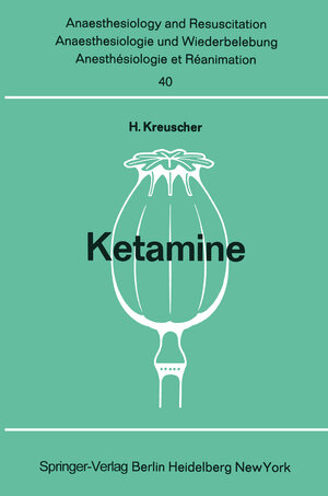 Buchcover Ketamine  | EAN 9783642999581 | ISBN 3-642-99958-1 | ISBN 978-3-642-99958-1