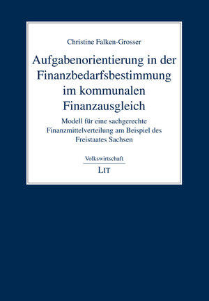 Buchcover Aufgabenorientierung in der Finanzbedarfsbestimmung im kommunalen Finanzausgleich | Christine Falken-Grosser | EAN 9783643105554 | ISBN 3-643-10555-X | ISBN 978-3-643-10555-4