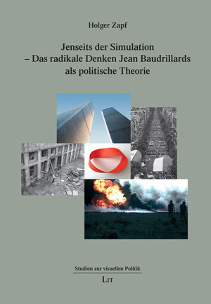 Buchcover Jenseits der Simulation - Das radikale Denken Jean Baudrillards als politische Theorie | Holger Zapf | EAN 9783643105882 | ISBN 3-643-10588-6 | ISBN 978-3-643-10588-2