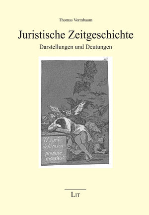 Buchcover Juristische Zeitgeschichte - Darstellungen und Deutungen | Thomas Vormbaum | EAN 9783643111234 | ISBN 3-643-11123-1 | ISBN 978-3-643-11123-4