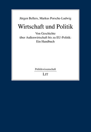 Buchcover Wirtschaft und Politik | Jürgen Bellers | EAN 9783643112620 | ISBN 3-643-11262-9 | ISBN 978-3-643-11262-0