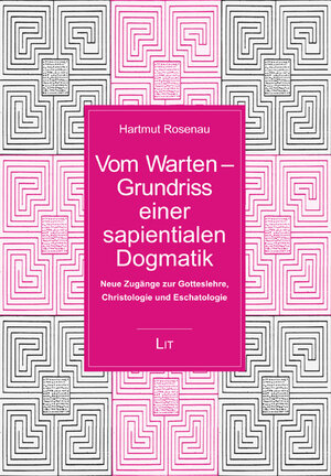 Buchcover Vom Warten - Grundriss einer sapientialen Dogmatik | Hartmut Rosenau | EAN 9783643115188 | ISBN 3-643-11518-0 | ISBN 978-3-643-11518-8