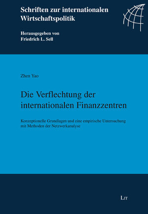 Buchcover Die Verflechtung der internationalen Finanzzentren | Zhen Yao | EAN 9783643354099 | ISBN 3-643-35409-6 | ISBN 978-3-643-35409-9
