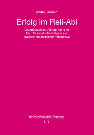 Buchcover Erfolg im Reli-Abi | André Jeromin | EAN 9783643355515 | ISBN 3-643-35551-3 | ISBN 978-3-643-35551-5