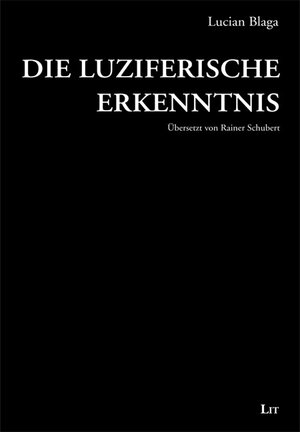 Buchcover Die luziferische Erkenntnis | Lucian Blaga | EAN 9783643504050 | ISBN 3-643-50405-5 | ISBN 978-3-643-50405-0