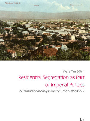 Buchcover Residential Segregation as Part of Imperial Policies | Pierre Tim Böhm | EAN 9783643910271 | ISBN 3-643-91027-4 | ISBN 978-3-643-91027-1