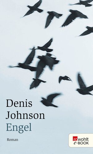 Buchcover Engel | Denis Johnson | EAN 9783644000179 | ISBN 3-644-00017-4 | ISBN 978-3-644-00017-9