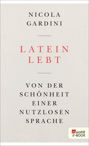 Buchcover Latein lebt | Nicola Gardini | EAN 9783644001275 | ISBN 3-644-00127-8 | ISBN 978-3-644-00127-5