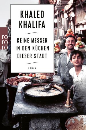 Buchcover Keine Messer in den Küchen dieser Stadt | Khaled Khalifa | EAN 9783644001732 | ISBN 3-644-00173-1 | ISBN 978-3-644-00173-2