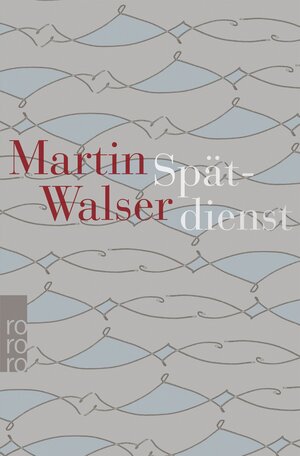 Buchcover Spätdienst | Martin Walser | EAN 9783644002142 | ISBN 3-644-00214-2 | ISBN 978-3-644-00214-2