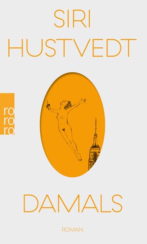 Buchcover Damals | Siri Hustvedt | EAN 9783644002272 | ISBN 3-644-00227-4 | ISBN 978-3-644-00227-2