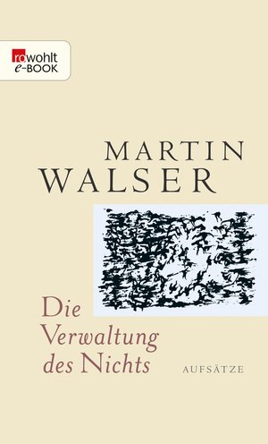 Buchcover Die Verwaltung des Nichts | Martin Walser | EAN 9783644002517 | ISBN 3-644-00251-7 | ISBN 978-3-644-00251-7