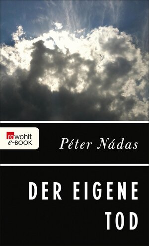 Buchcover Der eigene Tod | Péter Nádas | EAN 9783644003422 | ISBN 3-644-00342-4 | ISBN 978-3-644-00342-2