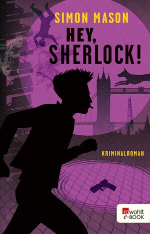 Buchcover Hey, Sherlock! | Simon Mason | EAN 9783644004047 | ISBN 3-644-00404-8 | ISBN 978-3-644-00404-7