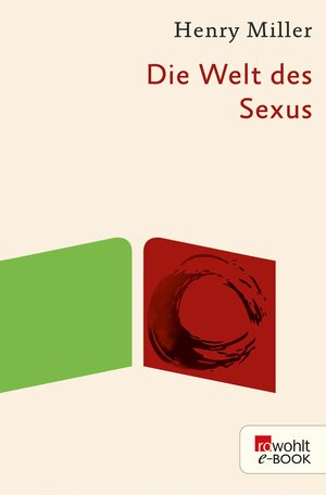 Buchcover Die Welt des Sexus | Henry Miller | EAN 9783644006638 | ISBN 3-644-00663-6 | ISBN 978-3-644-00663-8