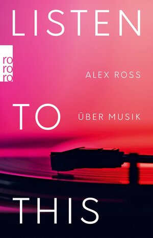 Buchcover Listen To This | Alex Ross | EAN 9783644007307 | ISBN 3-644-00730-6 | ISBN 978-3-644-00730-7