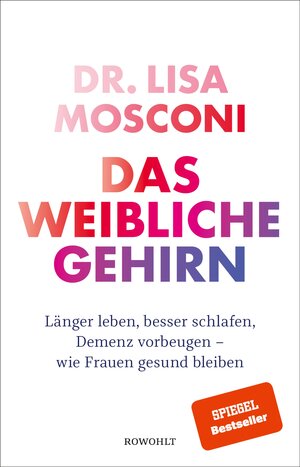 Buchcover Das weibliche Gehirn | Lisa Mosconi | EAN 9783644008083 | ISBN 3-644-00808-6 | ISBN 978-3-644-00808-3