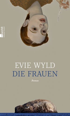 Buchcover Die Frauen | Evie Wyld | EAN 9783644008090 | ISBN 3-644-00809-4 | ISBN 978-3-644-00809-0