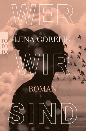 Buchcover Wer wir sind | Lena Gorelik | EAN 9783644008786 | ISBN 3-644-00878-7 | ISBN 978-3-644-00878-6
