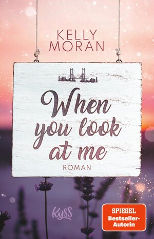 Buchcover When you look at me | Kelly Moran | EAN 9783644009561 | ISBN 3-644-00956-2 | ISBN 978-3-644-00956-1