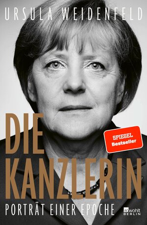 Buchcover Die Kanzlerin | Ursula Weidenfeld | EAN 9783644009998 | ISBN 3-644-00999-6 | ISBN 978-3-644-00999-8