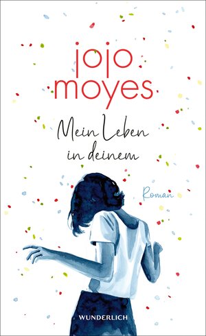 Buchcover Mein Leben in deinem | Jojo Moyes | EAN 9783644010000 | ISBN 3-644-01000-5 | ISBN 978-3-644-01000-0