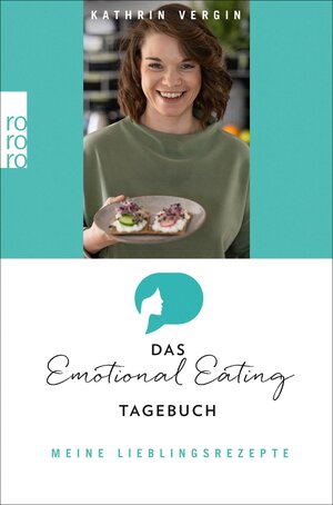Buchcover Das Emotional-Eating-Tagebuch: Meine Lieblingsrezepte | Kathrin Vergin | EAN 9783644010055 | ISBN 3-644-01005-6 | ISBN 978-3-644-01005-5