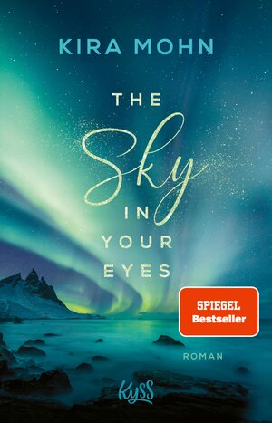 Buchcover The Sky in your Eyes | Kira Mohn | EAN 9783644010284 | ISBN 3-644-01028-5 | ISBN 978-3-644-01028-4