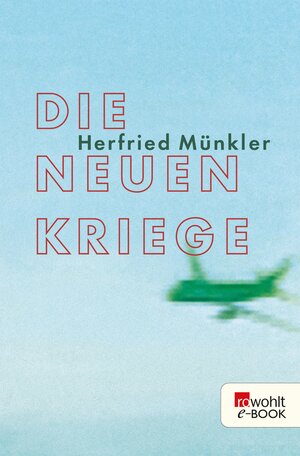 Buchcover Die neuen Kriege | Herfried Münkler | EAN 9783644011212 | ISBN 3-644-01121-4 | ISBN 978-3-644-01121-2