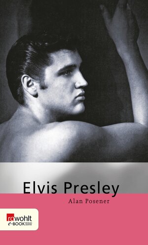 Buchcover Elvis Presley | Alan Posener | EAN 9783644012493 | ISBN 3-644-01249-0 | ISBN 978-3-644-01249-3