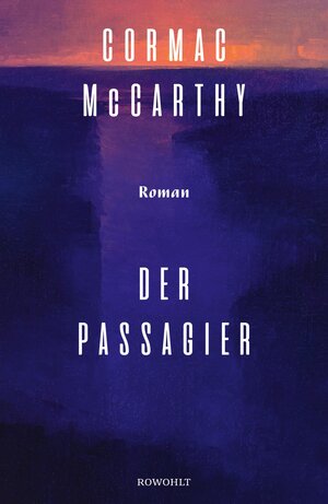 Buchcover Der Passagier | Cormac McCarthy | EAN 9783644015593 | ISBN 3-644-01559-7 | ISBN 978-3-644-01559-3
