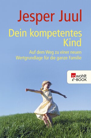 Buchcover Dein kompetentes Kind | Jesper Juul | EAN 9783644015715 | ISBN 3-644-01571-6 | ISBN 978-3-644-01571-5