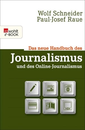Buchcover Das neue Handbuch des Journalismus und des Online-Journalismus | Wolf Schneider | EAN 9783644015814 | ISBN 3-644-01581-3 | ISBN 978-3-644-01581-4