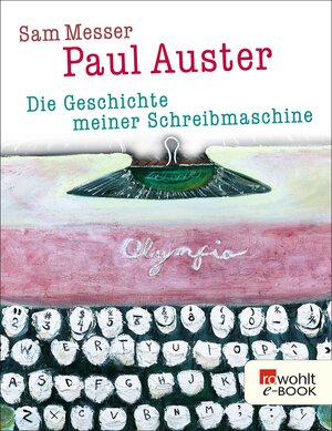 Buchcover Die Geschichte meiner Schreibmaschine | Paul Auster | EAN 9783644021013 | ISBN 3-644-02101-5 | ISBN 978-3-644-02101-3