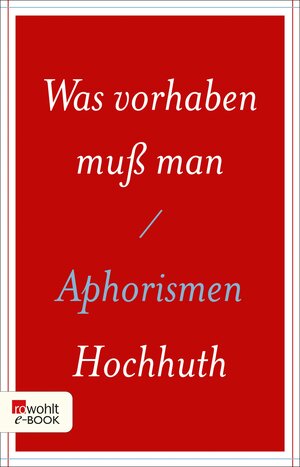 Buchcover Was vorhaben muß man | Rolf Hochhuth | EAN 9783644021518 | ISBN 3-644-02151-1 | ISBN 978-3-644-02151-8
