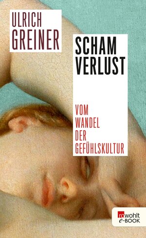 Buchcover Schamverlust | Ulrich Greiner | EAN 9783644036710 | ISBN 3-644-03671-3 | ISBN 978-3-644-03671-0