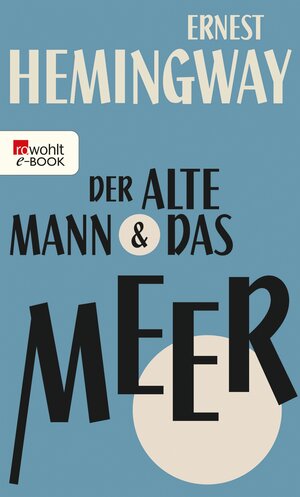 Buchcover Der alte Mann und das Meer | Ernest Hemingway | EAN 9783644043213 | ISBN 3-644-04321-3 | ISBN 978-3-644-04321-3