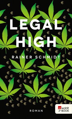 Buchcover Legal High | Rainer Schmidt | EAN 9783644100053 | ISBN 3-644-10005-5 | ISBN 978-3-644-10005-3